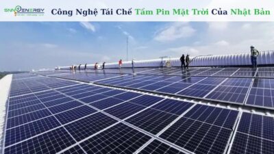Công Nghệ Tái Chế Tấm Pin Mặt Trời Của Nhật Bản