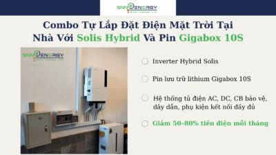 Combo Tự Lắp Đặt Điện Mặt Trời Tại Nhà Với Solis Hybrid Và Pin Gigabox 10S