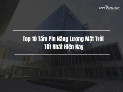 Tấm pin năng lượng mặt trời tốt nhất hiện nay